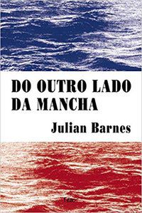 DO OUTRO LADO DA MANCHA - BARNES, JULIAN