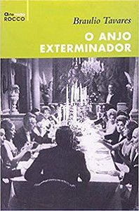 O ANJO EXTERMINADOR - TAVARES, BRAULIO