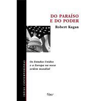 DO PARAÍSO E DO PODER - KAGAN, ROBERT