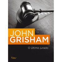 O ÚLTIMO JURADO - GRISHAM, JOHN