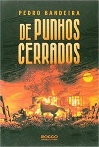 DE PUNHOS CERRADOS - BANDEIRA, PEDRO
