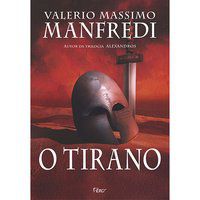 O TIRANO - MANFREDI, VALERIO MASSIMO