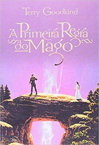 A PRIMEIRA REGRA DO MAGO - GOODKIND, TERRY