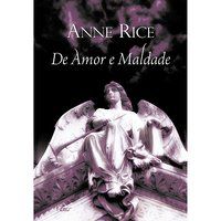 DE AMOR E MALDADE - RICE, ANNE