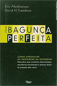 UMA BAGUNÇA PERFEITA - FREEDMAN, DAVID H.