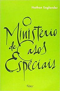 O MINISTÉRIO DE CASOS ESPECIAIS - ENGLANDER, NATHAN