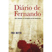 DIÁRIO DE FERNANDO - FREI BETTO