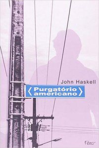 PURGATÓRIO AMERICANO - HASKELL, JOHN