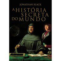 A HISTÓRIA SECRETA DO MUNDO - BLACK, JONATHAN