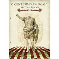 O CENTÉSIMO EM ROMA - MALLMANN, MAX