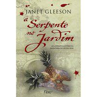 A SERPENTE NO JARDIM - GLEESON, JANET