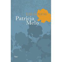 ELOGIO DA MENTIRA - MELO, PATRÍCIA