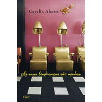 AS SUAS LEMBRANÇAS SÃO MINHAS - AHERN, CECILIA