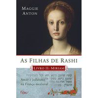 AS FILHAS DE RASHI - MIRIAM - VOL. 2 - ANTON, MAGGIE