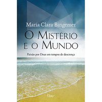 O MISTÉRIO E O MUNDO - BINGEMER, MARIA CLARA