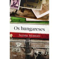OS HUNGARESES - MONTORO, SUZANA