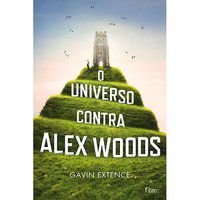 O UNIVERSO CONTRA ALEX WOODS - EXTENCE, GAVIN