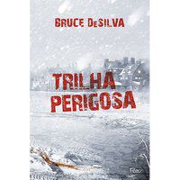 TRILHA PERIGOSA - SILVA, BRUCE DA