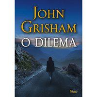 O DILEMA - GRISHAM, JOHN