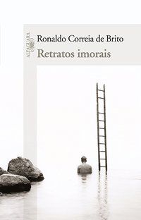 RETRATOS IMORAIS - BRITO, RONALDO CORREIA DE