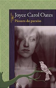 PÁSSARO DO PARAÍSO - OATES, JOYCE CAROL