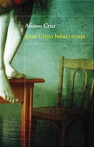 JESUS CRISTO BEBIA CERVEJA - CRUZ, AFONSO