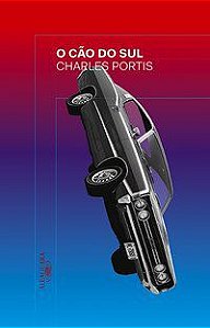 O CÃO DO SUL - AUTOR(A): PORTIS, CHARLES