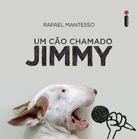 UM CÃO CHAMADO JIMMY - MANTESSO, RAFAEL