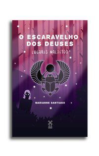 O ESCARAVELHO DOS DEUSES - SANTIAGO, MARIANNE