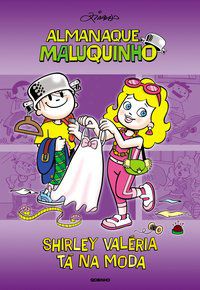 ALMANAQUE MALUQUNHO - SHIRLEY VALÉRIA TÁ NA MODA - AUTOR(A): ZIRALDO