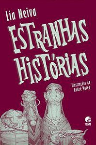 ESTRANHAS HISTÓRIAS - AUTOR(A): NEIVA, LIA