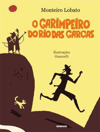 O GARIMPEIRO DO RIO DAS GARÇAS - AUTOR(A): LOBATO, MONTEIRO