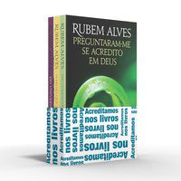 COLETÂNEA RUBEM ALVES (KIT 02) - ACREDITAMOS NOS LIVROS - AUTOR(A): ALVES, RUBEM