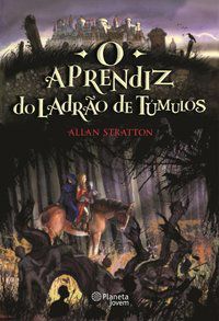 O APRENDIZ DO LADRAO DE TUMULOS - AUTOR(A): STRATTON, ALLAN