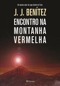 ENCONTRO NA MONTANHA VERMELHA - BENITEZ, J. J.