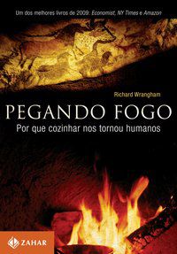 PEGANDO FOGO - WRANGHAM, RICHARD