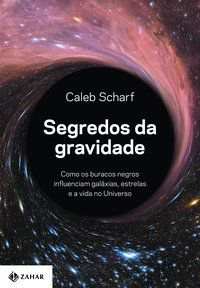 SEGREDOS DA GRAVIDADE - SCHARF, CALEB