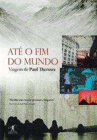 ATÉ O FIM DO MUNDO - THEROUX, PAUL