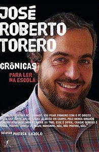 CRÔNICAS PARA LER NA ESCOLA - JOSÉ ROBERTO TORERO - TORERO, JOSÉ ROBERTO