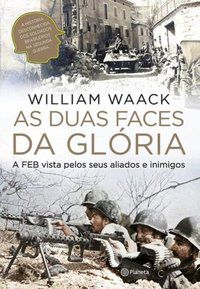 AS DUAS FACES DA GLÓRIA - WAACK, WILLIAM