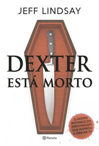 DEXTER ESTA MORTO - AUTOR(A): LINDSAY, JEFF