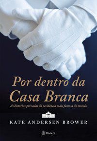 POR DENTRO DA CASA BRANCA - BROWER, KATE ANDERSEN
