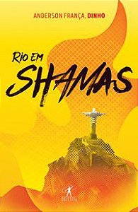 RIO EM SHAMAS - AUTOR(A): FRANÇA, ANDERSON