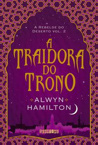 A TRAIDORA DO TRONO - HAMILTON, ALWYN