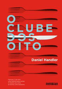 O CLUBE DOS OITO - HANDLER, DANIEL