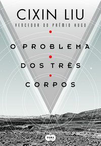 O PROBLEMA DOS TRÊS CORPOS - VOL. 1 - LIU, CIXIN