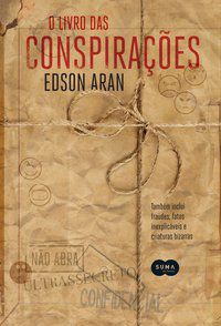 O LIVRO DAS CONSPIRAÇÕES - ARAN, EDSON