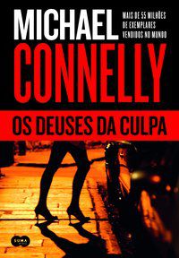 OS DEUSES DA CULPA - MICHAEL CONNELLY