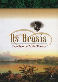 OS BRASIS - FRANCO, FRANCISCO DE MELLO