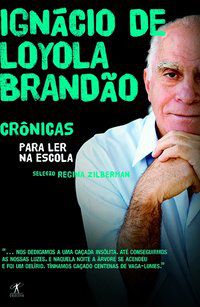 CRÔNICAS PARA LER NA ESCOLA - IGNÁCIO DE LOYOLA BRANDÃO - BRANDÃO, IGNÁCIO DE LOYOLA